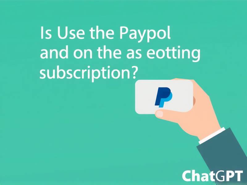 PayPal 支付订阅 ChatGPT 操作页面